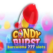 barcelona 777 slots